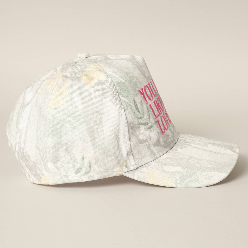 You Look Like You Love Me Hat