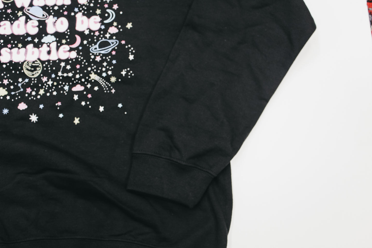 I Wasn't Made to Be Subtle Crewneck