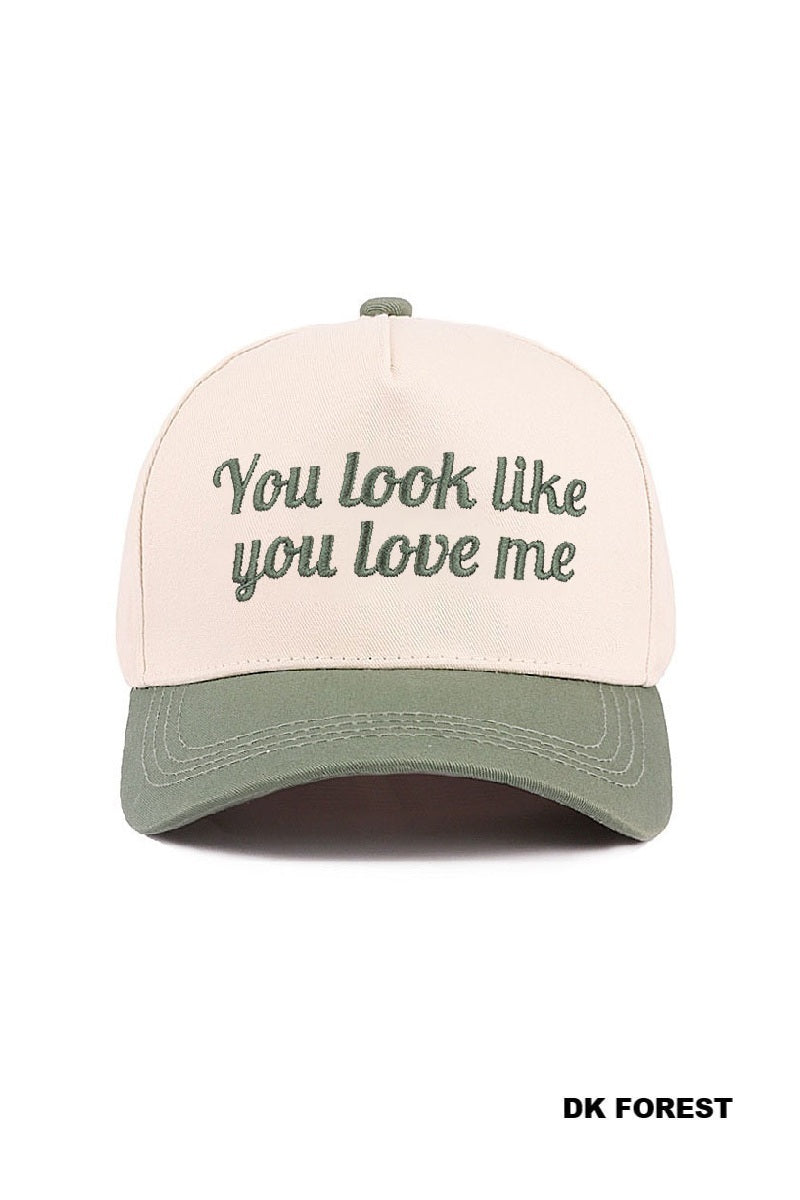 You look Like You Love Me Cap