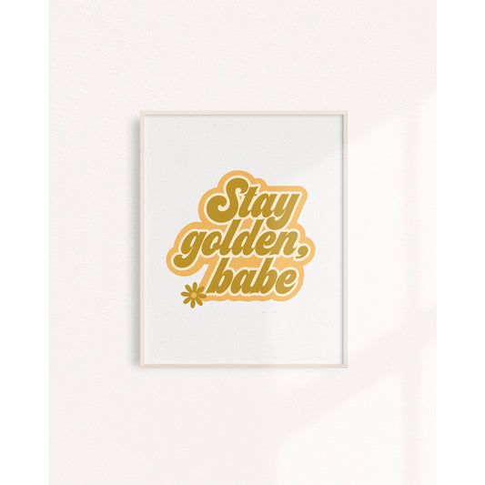 Stay Golden Art Print