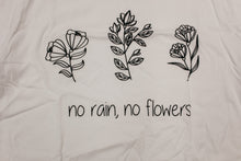 Load image into Gallery viewer, No Rain No Flowers Graphic Tee